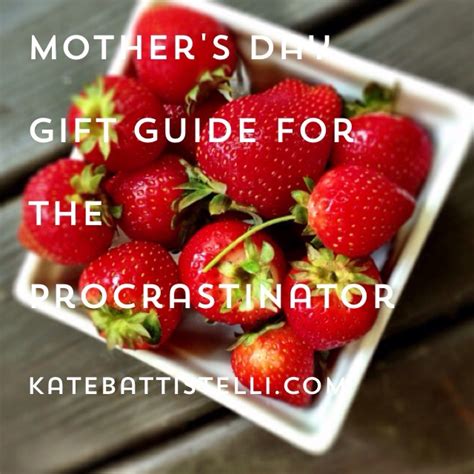 A Procrastinator’s Mother’s Day Gift Guide